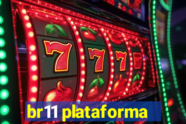 br11 plataforma